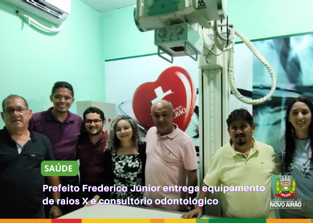Prefeito Frederico Júnior entrega equipamento de raios X e consultório odontológico