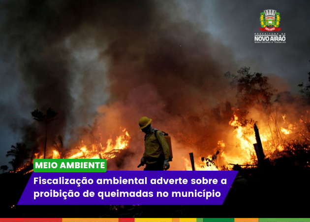 Fiscalização ambiental adverte sobre a proibição de queimadas no município