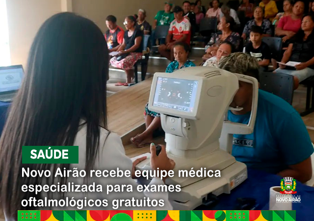 Novo Airão recebe equipe médica especializada para exames oftalmológicos gratuitos