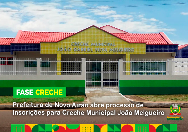 Prefeitura de Novo Airão abre processo de inscrições para Creche Municipal João Melgueiro