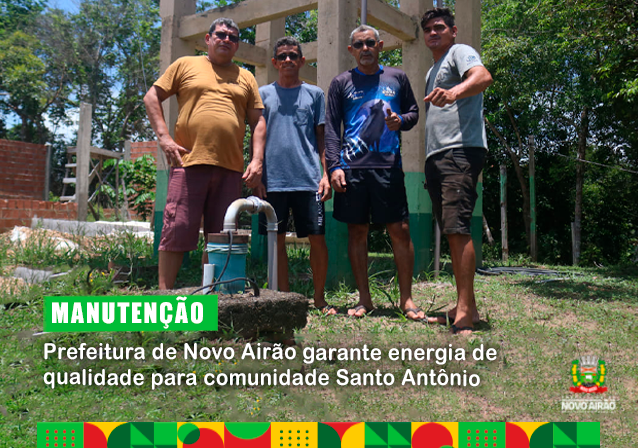 Prefeitura de Novo Airão garante energia de qualidade para comunidade Santo Antônio
