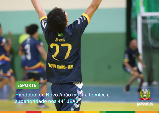 Handebol de Novo Airão mostra técnica e superioridade nos 44º JEAS