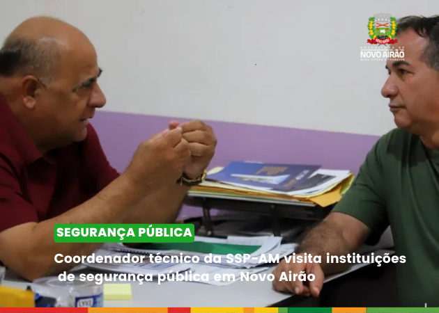 Coordenador técnico da SSP-AM visita instituições de segurança pública em Novo Airão