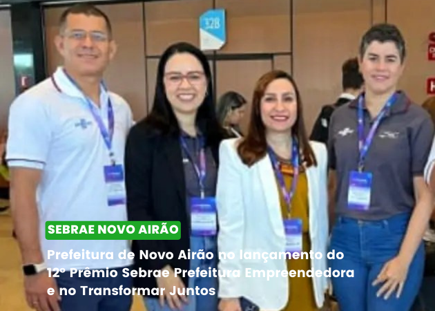 Prefeitura de Novo Airão no lançamento do 12º Prêmio Sebrae Prefeitura Empreendedora e no Transformar Juntos