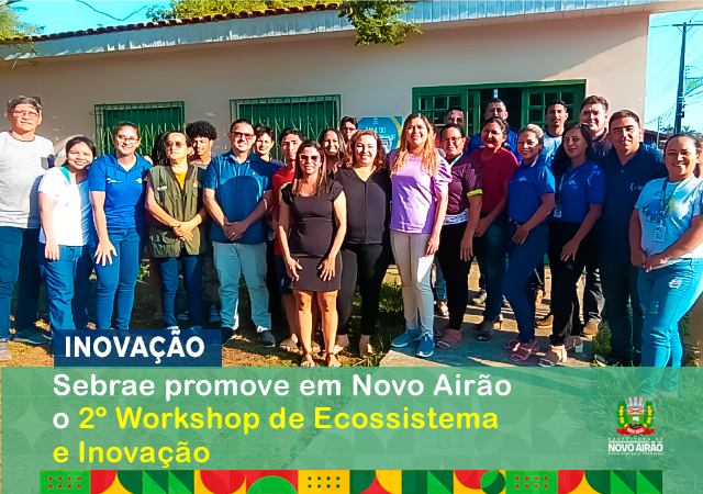 Sebrae promove em Novo Airão o 2º Workshop de Ecossistema e Inovação