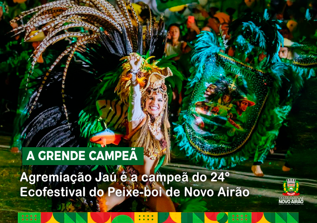 Agremiação Jaú é Campeãa do 24º Ecofestival do Peixe-boi de Novo Airão