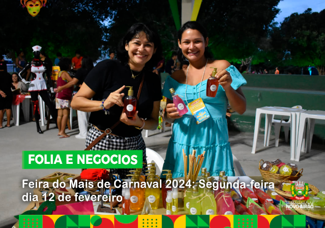 Feira do Mais de Carnaval 2024: Segunda-feira dia 12 de fevereiro