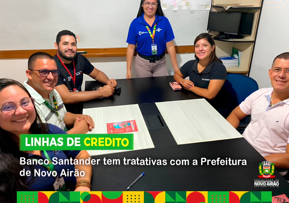 Banco Santander tem tratativas com a Prefeitura de Novo Airão