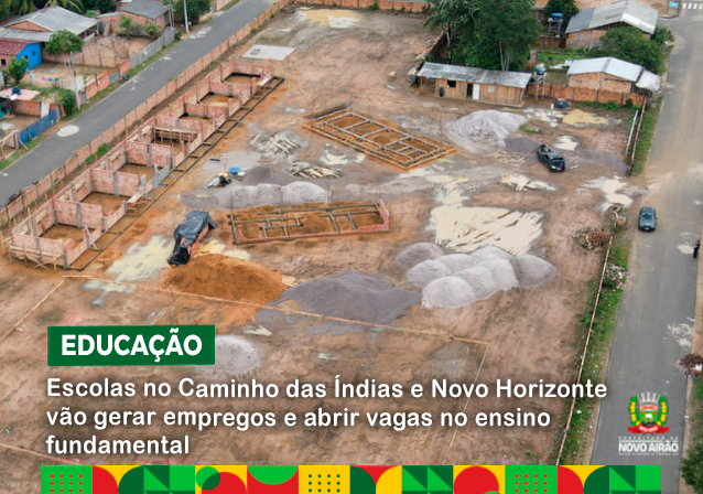 Escolas no Caminho das Índias e Novo Horizonte vão gerar empregos e abrir vagas no ensino fundamental