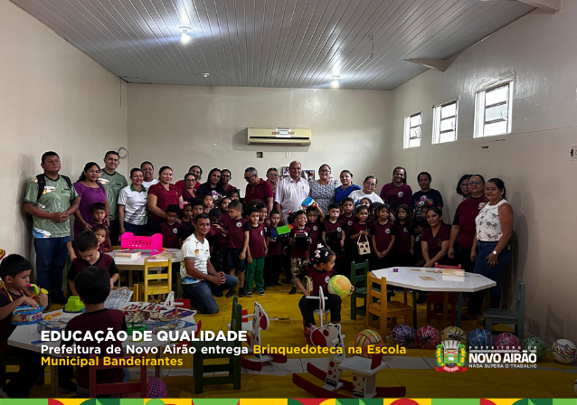 Prefeitura de Novo Airão entrega Brinquedoteca na Escola Municipal Bandeirantes