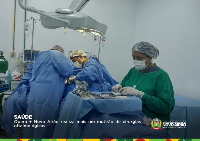 Opera + Novo Airão realiza mais um mutirão de cirurgias oftalmológicas