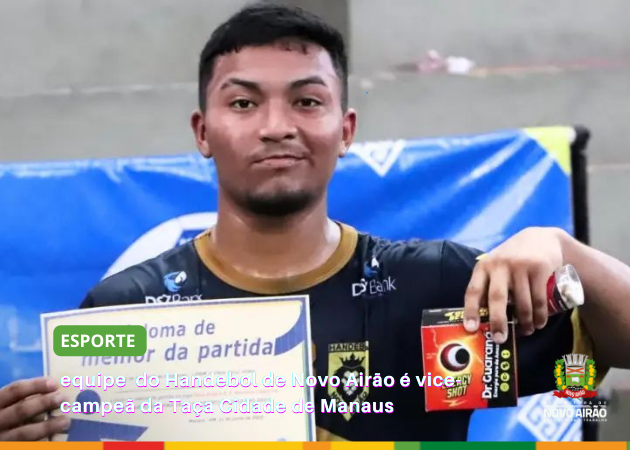 Equipe do Handebol de Novo Airão é vice-campeã da Taça Cidade de Manaus