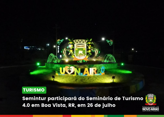 Semintur participará do Seminário de Turismo 4.0 em Boa Vista, RR, em 26 de julho