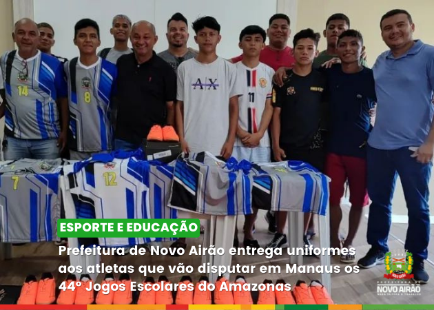 Prefeitura de Novo Airão entrega uniformes aos atletas que vão disputar em Manaus os 44º Jogos Escolares do Amazonas