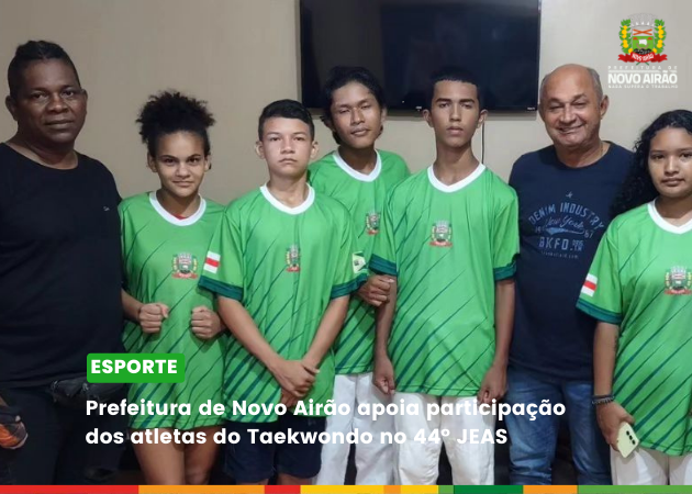Prefeitura de Novo Airão apoia participação dos atletas do Taekwondo no 44º JEAS