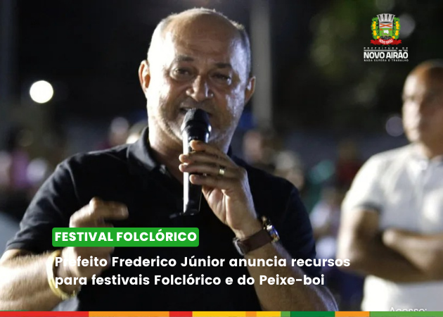 Prefeito Frederico Júnior anuncia recursos para festivais Folclórico e do Peixe-boi