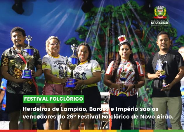 Herdeiros de Lampião, Barões e Império são os vencedores do 26º Festival Folclórico de Novo Airão.