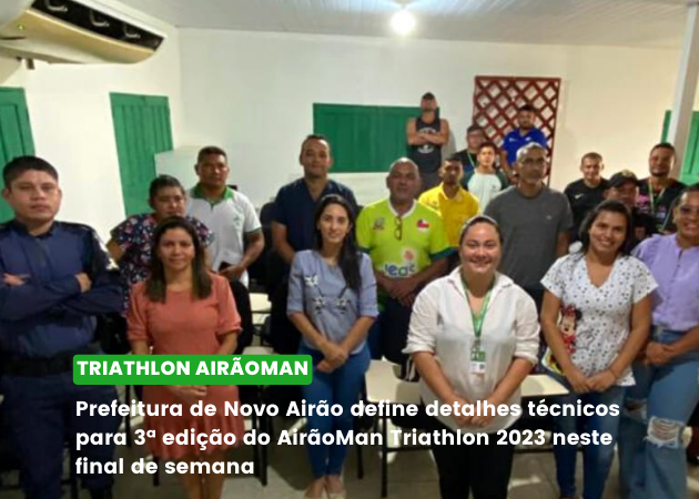 Prefeitura de Novo Airão define detalhes técnicos para 3ª edição do AirãoMan Triathlon 2023 neste final de semana