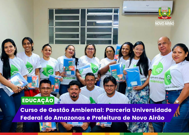 Curso de Gestão Ambiental: Parceria Universidade Federal do Amazonas e Prefeitura de Novo Airão