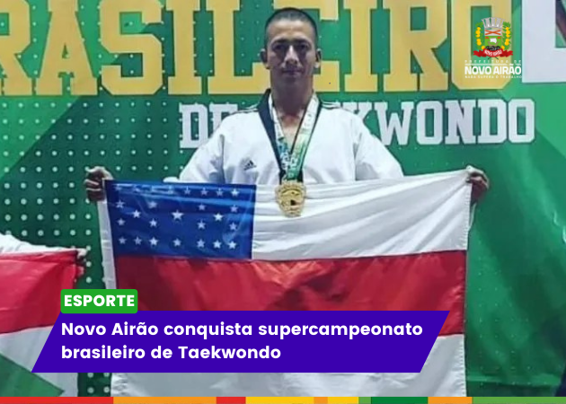 Novo Airão conquista supercampeonato brasileiro de Taekwondo