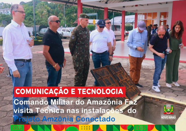 Comando Militar do Amazônia Faz visita Técnica nas instalações  do Projeto Amzonia Conectado