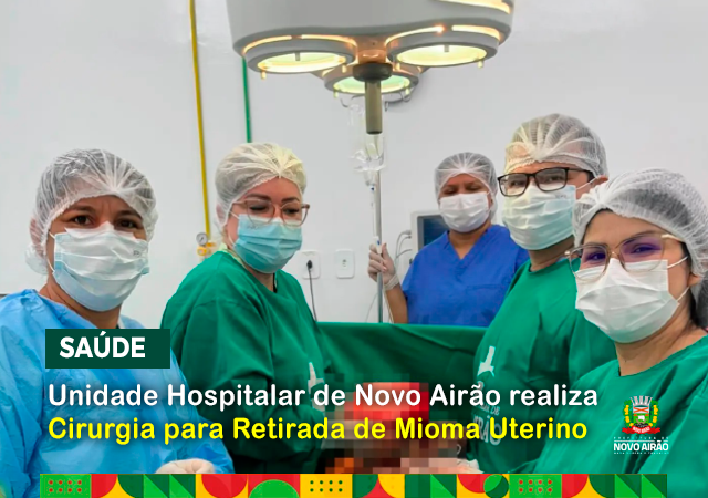 Unidade Hospitalar de Novo Airão realiza cirurgia para retirada de mioma uterino