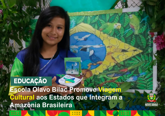 Escola Olavo Bilac promove viagem cultural aos estados que integram a Amazônia brasileira