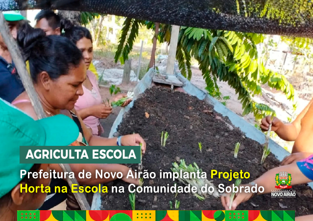 Prefeitura de Novo Airão implanta Projeto Horta na Escola na Comunidade do Sobrado
