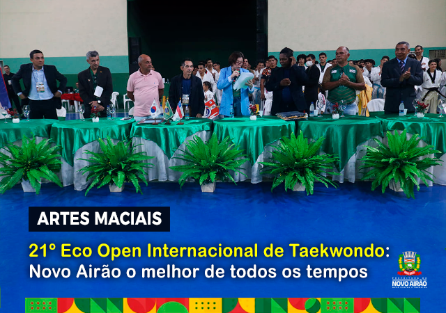 21º Eco Open Internacional de Taekwondo: ‘Novo Airão o melhor de todos os tempos’