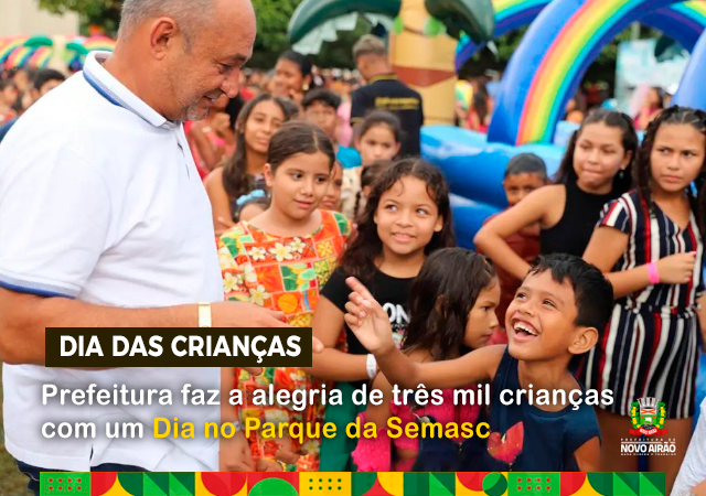 Prefeitura faz a alegria de três mil crianças com um Dia no Parque da Semasc