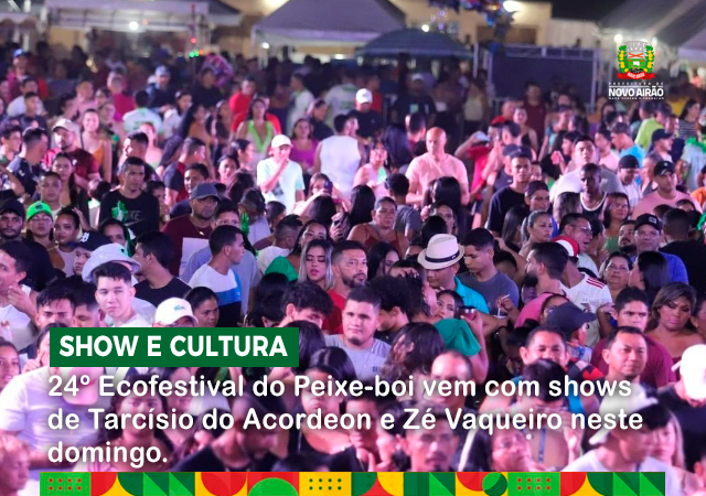 24º Ecofestival do Peixe-boi vem com shows de Tarcísio do Acordeon e Zé Vaqueiro neste domingo.