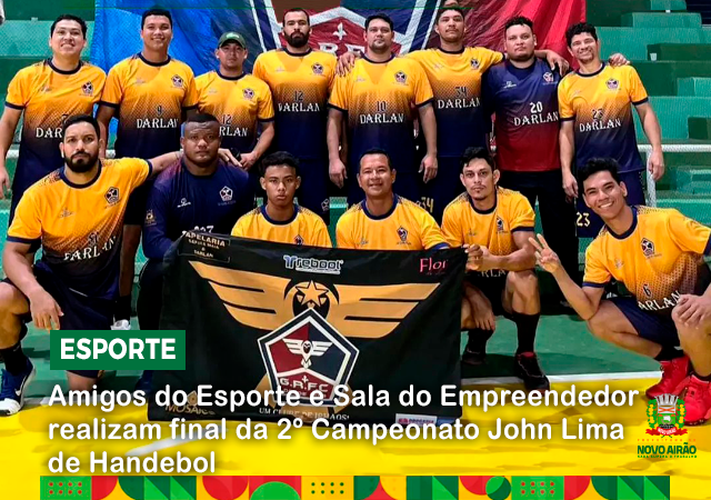 Amigos do Esporte e Sala do Empreendedor realizam final da 2º Campeonato John Lima de Handebol