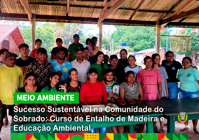 Sucesso Sustentável na Comunidade do Sobrado: Curso de Entalho de Madeira e Educação Ambiental