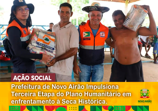 Prefeitura de Novo Airão Impulsiona Terceira Etapa do Plano Humanitário em enfrentamento à Seca Histórica.