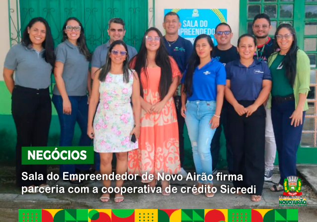 Sala do Empreendedor de Novo Airão firma parceria com a cooperativa de crédito Sicredi