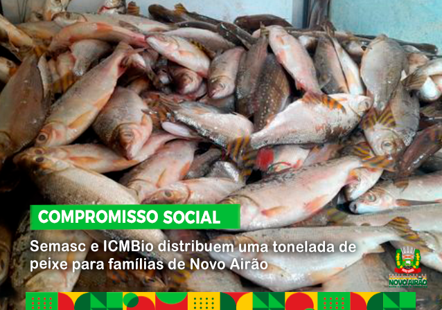 Semasc e ICMBio distribuem uma tonelada de peixe para famílias de Novo Airão