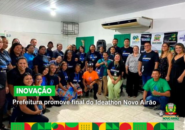 Prefeitura promove final do Ideathon Novo Airão