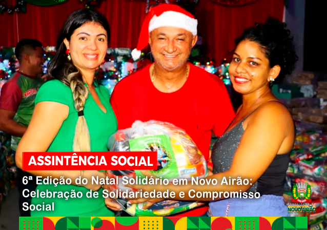 6ª Edição do Natal Solidário em Novo Airão: Celebração de Solidariedade e Compromisso Social