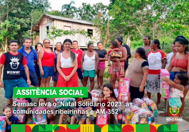 Semasc leva o ‘Natal Solidário 2023’ às comunidades ribeirinhas e AM-352