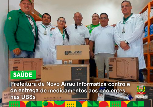 Prefeitura de Novo Airão informatiza controle de entrega de medicamentos aos pacientes nas UBSs