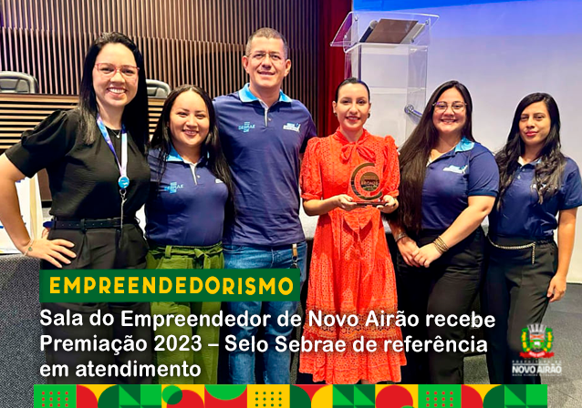 Sala do Empreendedor de Novo Airão recebe Premiação 2023 – Selo Sebrae de referência em atendimento
