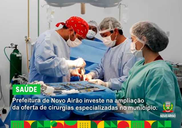 Prefeitura de Novo Airão investe na ampliação da oferta de cirurgias especializadas no município.