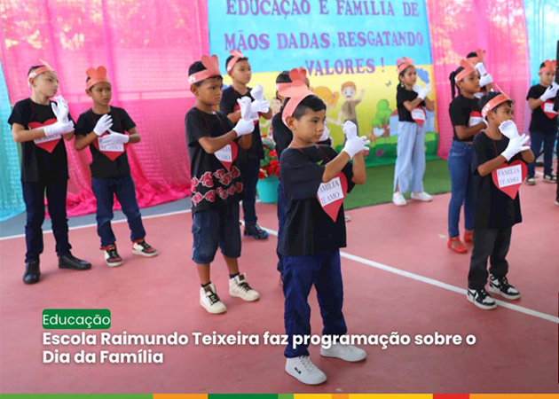 Escola Raimundo Teixeira faz programação sobre o Dia da Família